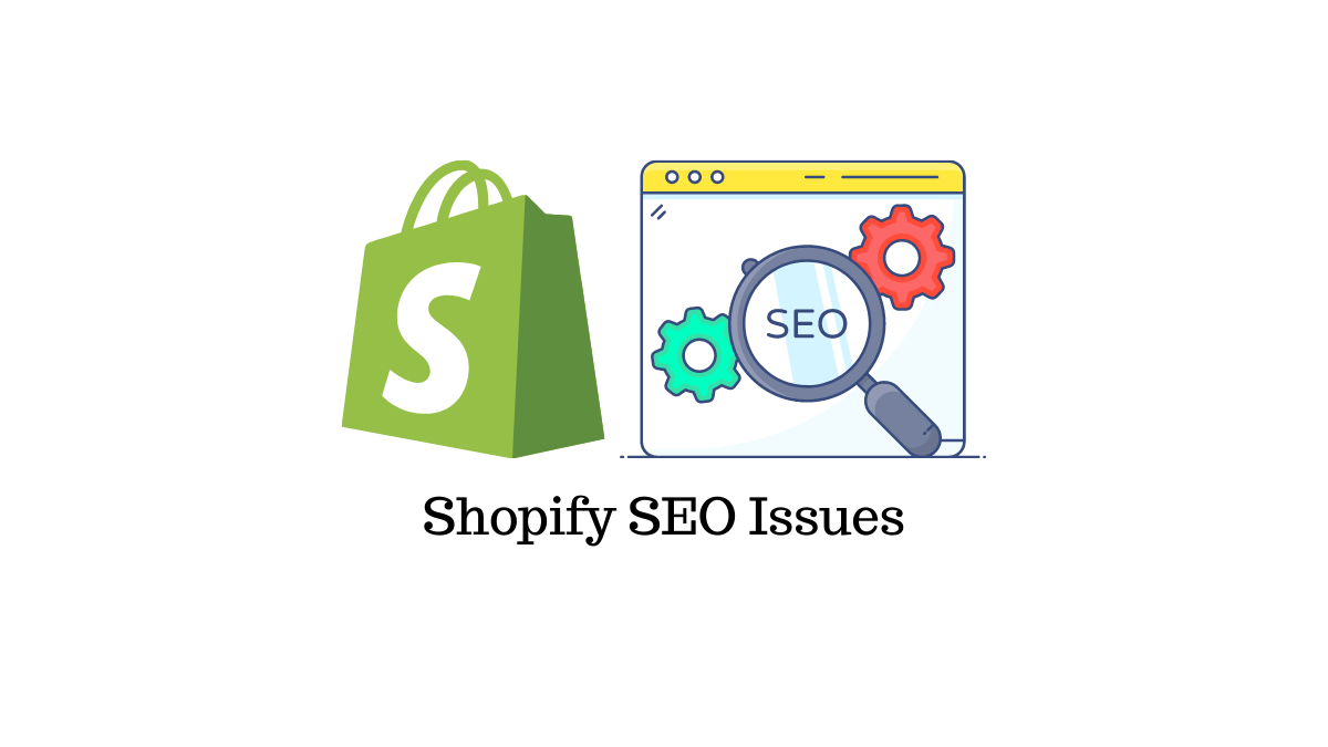 7 Common Shopify SEO Issues, Problems, and How to Fix Them