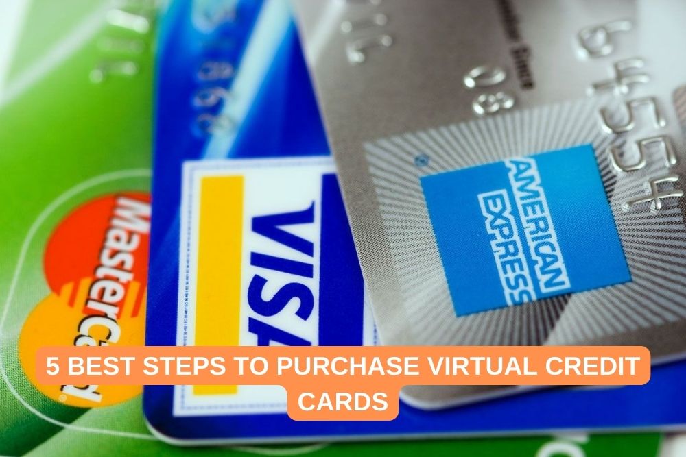 5 Best Steps to Purchase Virtual Credit Cards